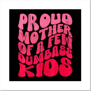 Proud Mother Dumb Kids Mothers Day Mom Posters and Art